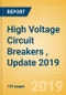 High Voltage Circuit Breakers (HVCB), Update 2019 - Global Market Size, Competitive Landscape and Key Country Analysis to 2023 - Product Thumbnail Image