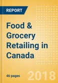 Food & Grocery Retailing in Canada, Market Shares, Summary and Forecasts to 2022- Product Image