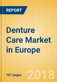 Denture Care (Oral Hygiene) Market in Europe - Outlook to 2022: Market Size, Growth and Forecast Analytics- Product Image