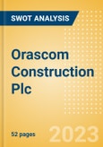 Orascom Construction Plc (OC) - Financial and Strategic SWOT Analysis Review- Product Image