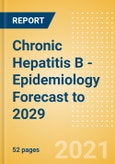 Chronic Hepatitis B (CHB) - Epidemiology Forecast to 2029- Product Image