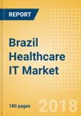 Brazil Healthcare IT Market Outlook to 2025 - Blood Pressure Monitors, Clinical IT Systems, Fetal Monitors, Neonatal Monitors and Others- Product Image