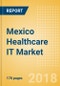 Mexico Healthcare IT Market Outlook to 2025 - Blood Pressure Monitors, Clinical IT Systems, Fetal Monitors, Neonatal Monitors and Others - Product Thumbnail Image