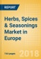 Herbs, Spices & Seasonings (Seasonings, Dressings & Sauces) Market in Europe - Outlook to 2022: Market Size, Growth and Forecast Analytics - Product Thumbnail Image