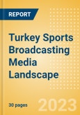 Turkey Sports Broadcasting Media (Television and Telecommunications) Landscape- Product Image