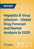 Hepatitis B Virus Infection - Global Drug Forecast and Market Analysis to 2029- Product Image