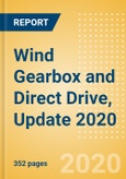 Wind Gearbox and Direct Drive, Update 2020 - Global Market Size, Competitive Landscape and Key Country Analysis to 2024- Product Image