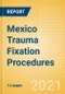 Mexico Trauma Fixation Procedures Outlook to 2025 - Product Thumbnail Image