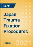 Japan Trauma Fixation Procedures Outlook to 2025- Product Image