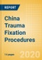 China Trauma Fixation Procedures Outlook to 2025 - Product Thumbnail Image