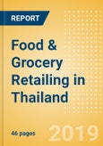 Food & Grocery Retailing in Thailand, Market Shares, Summary and Forecasts to 2022- Product Image