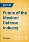 Future of the Mexican Defense Industry - Market Attractiveness, Competitive Landscape and Forecasts to 2024 - Product Thumbnail Image