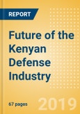 Future of the Kenyan Defense Industry - Market Attractiveness, Competitive Landscape and Forecasts to 2024- Product Image