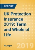 UK Protection Insurance 2019: Term and Whole of Life- Product Image