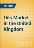 Oils (Oils and Fats) Market in the United Kingdom - Outlook to 2024; Market Size, Growth and Forecast Analytics (updated with COVID-19 Impact)- Product Image