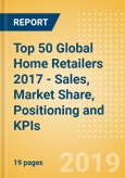 Company Insight: Top 50 Global Home Retailers 2017 - Sales, Market Share, Positioning and KPIs- Product Image