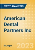 American Dental Partners Inc - Strategic SWOT Analysis Review- Product Image
