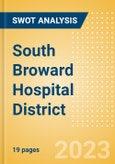 South Broward Hospital District - Strategic SWOT Analysis Review- Product Image