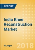 India Knee Reconstruction Market Outlook to 2025- Product Image