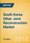 South Korea Other Joint Reconstruction Market Outlook to 2025 - Product Thumbnail Image