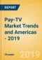 Pay-TV Market Trends and Opportunities in the Americas - 2019 - Product Thumbnail Image