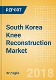 South Korea Knee Reconstruction Market Outlook to 2025- Product Image
