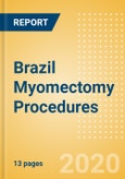 Brazil Myomectomy Procedures Outlook to 2025- Product Image