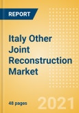 Italy Other Joint Reconstruction Market Outlook to 2025 - Ankle Replacement, Digits Replacement, Elbow Replacement and Wrist Replacement- Product Image