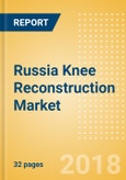 Russia Knee Reconstruction Market Outlook to 2025- Product Image