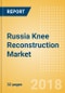Russia Knee Reconstruction Market Outlook to 2025 - Product Thumbnail Image