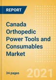 Canada Orthopedic Power Tools and Consumables Market Outlook to 2025 - Consumables and Power Tools- Product Image