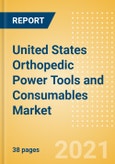 United States Orthopedic Power Tools and Consumables Market Outlook to 2025 - Consumables and Power Tools- Product Image