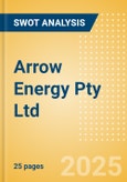 Arrow Energy Pty Ltd - Strategic SWOT Analysis Review- Product Image