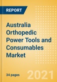Australia Orthopedic Power Tools and Consumables Market Outlook to 2025 - Consumables and Power Tools- Product Image