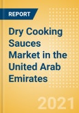 Dry Cooking Sauces (Seasonings, Dressings and Sauces) Market in the United Arab Emirates - Outlook to 2024; Market Size, Growth and Forecast Analytics (updated with COVID-19 Impact)- Product Image