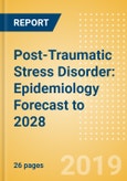 Post-Traumatic Stress Disorder: Epidemiology Forecast to 2028- Product Image