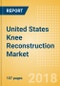 United States Knee Reconstruction Market Outlook to 2025 - Product Thumbnail Image