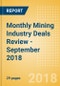 Monthly Mining Industry Deals Review - September 2018 - Product Thumbnail Image