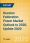 Russian Federation Power Market Outlook to 2030, Update 2020 - Market Trends, Regulations, and Competitive Landscape - Product Thumbnail Image