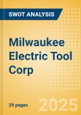 Milwaukee Electric Tool Corp - Strategic SWOT Analysis Review- Product Image