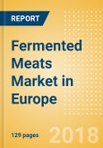 Fermented Meats (Savory & Deli Foods) Market in Europe - Outlook to 2022: Market Size, Growth and Forecast Analytics- Product Image