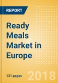 Ready Meals (Prepared Meals) Market in Europe - Outlook to 2022: Market Size, Growth and Forecast Analytics- Product Image