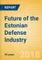 Future of the Estonian Defense Industry - Market Attractiveness, Competitive Landscape and Forecasts to 2023 - Product Thumbnail Image