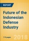Future of the Indonesian Defense Industry - Market Attractiveness, Competitive Landscape and Forecasts to 2023 - Product Thumbnail Image