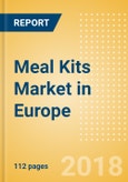 Meal Kits (Prepared Meals) Market in Europe - Outlook to 2022: Market Size, Growth and Forecast Analytics- Product Image