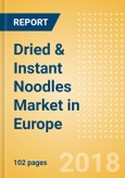Dried & Instant Noodles (Pasta & Noodles) Market in Europe - Outlook to 2022: Market Size, Growth and Forecast Analytics- Product Image