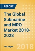 The Global Submarine and MRO Market 2018-2028- Product Image