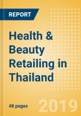 Health & Beauty Retailing in Thailand, Market Shares, Summary and Forecasts to 2022- Product Image