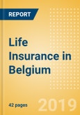 Strategic Market Intelligence: Life Insurance in Belgium - Key trends and Opportunities to 2022- Product Image