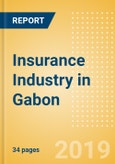 Strategic Market Intelligence: Insurance Industry in Gabon - Key Trends and Opportunities to 2022- Product Image